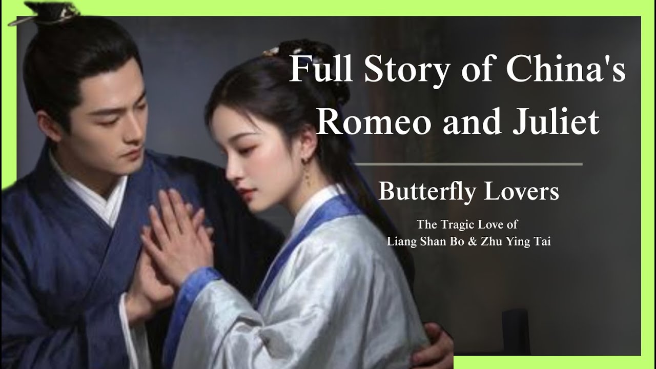 Liang Shan Bo & Zhu Ying Tai – The Chinese Romeo and Juliet | Full Story of the Butterfly Lovers