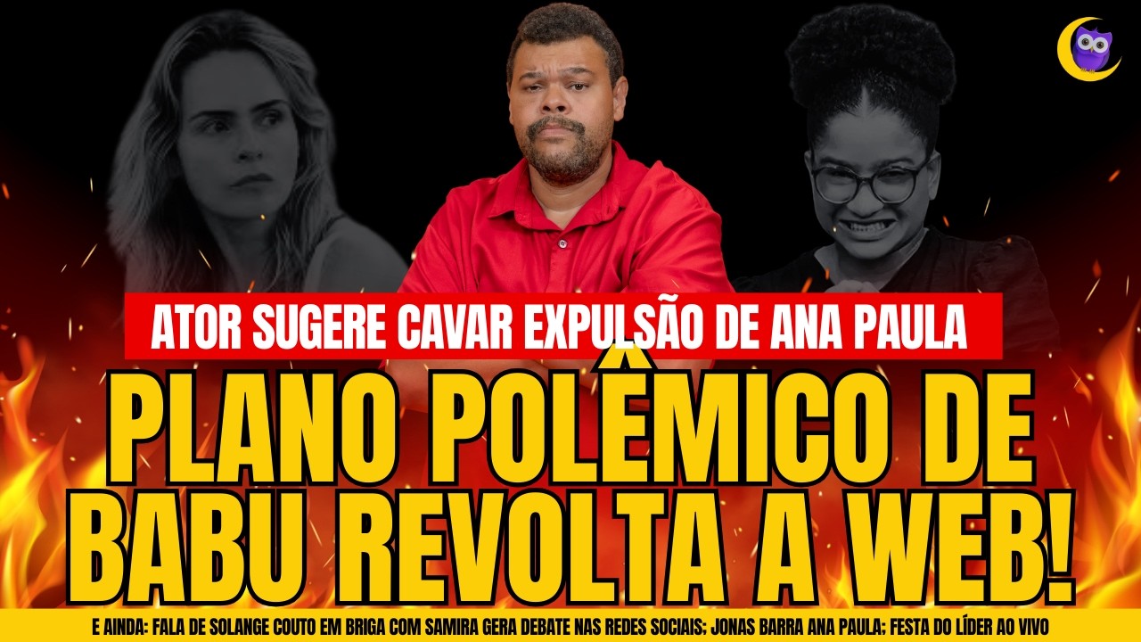 🔴BBB26: BABU PROPÕE PLANO POLÊMICO; FALA DE SOLANGE COUTO GERA REVOLTA; FESTA AO VIVO!