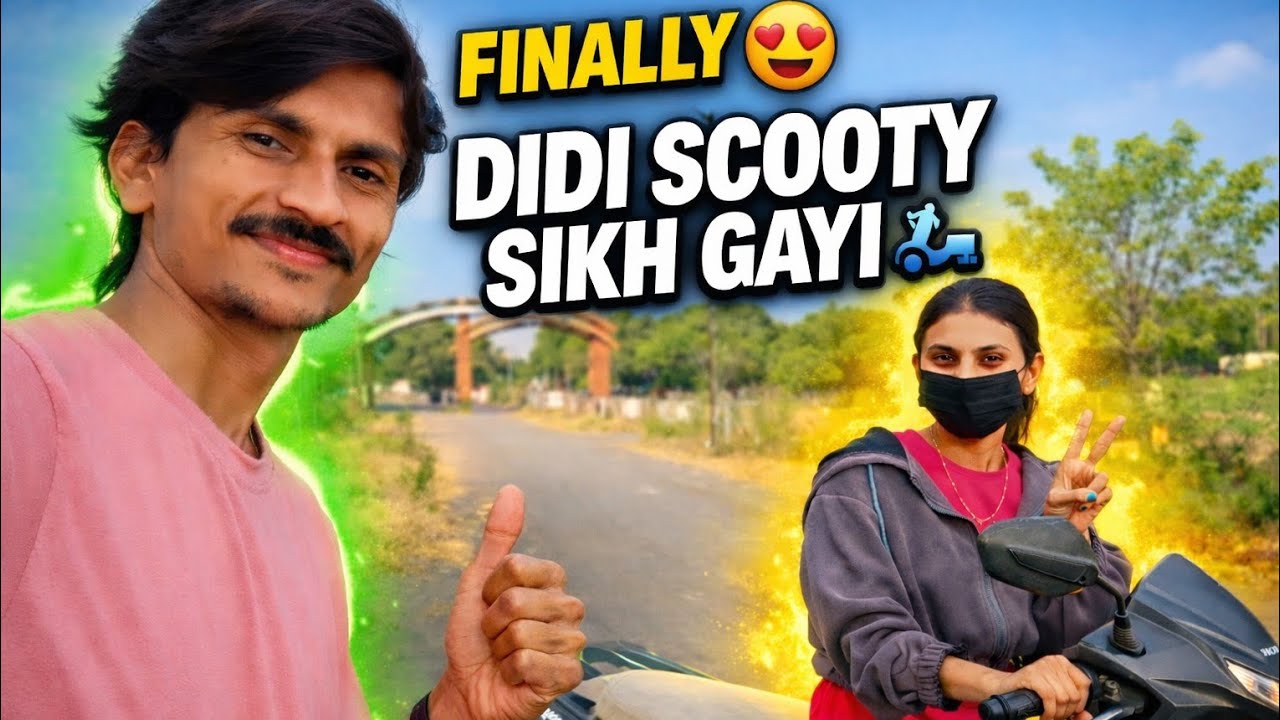 Finally Didi Scooty Sikh Gayi 😍Day 11