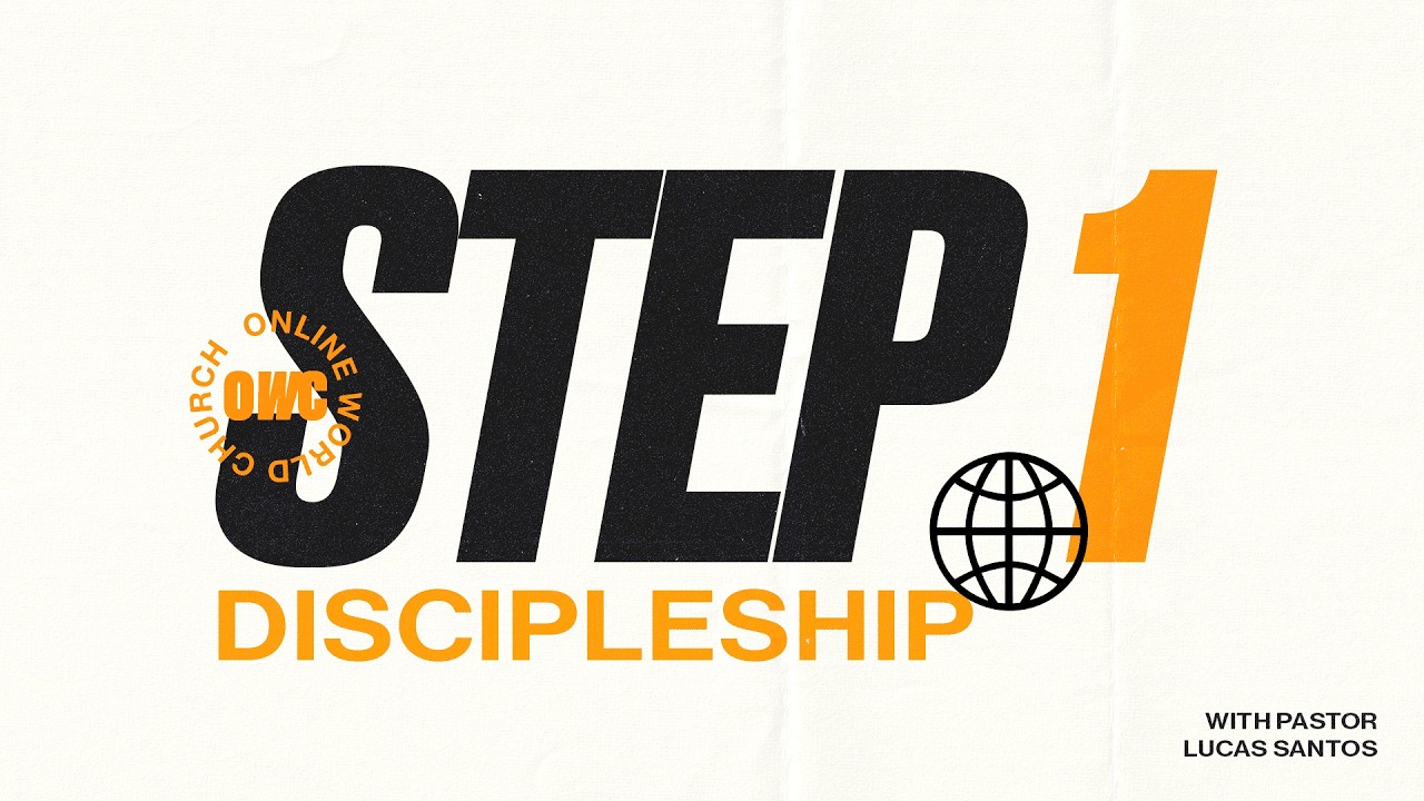 STEP 1 - DISCIPLESHIP - PASTOR LUCAS SANTOS