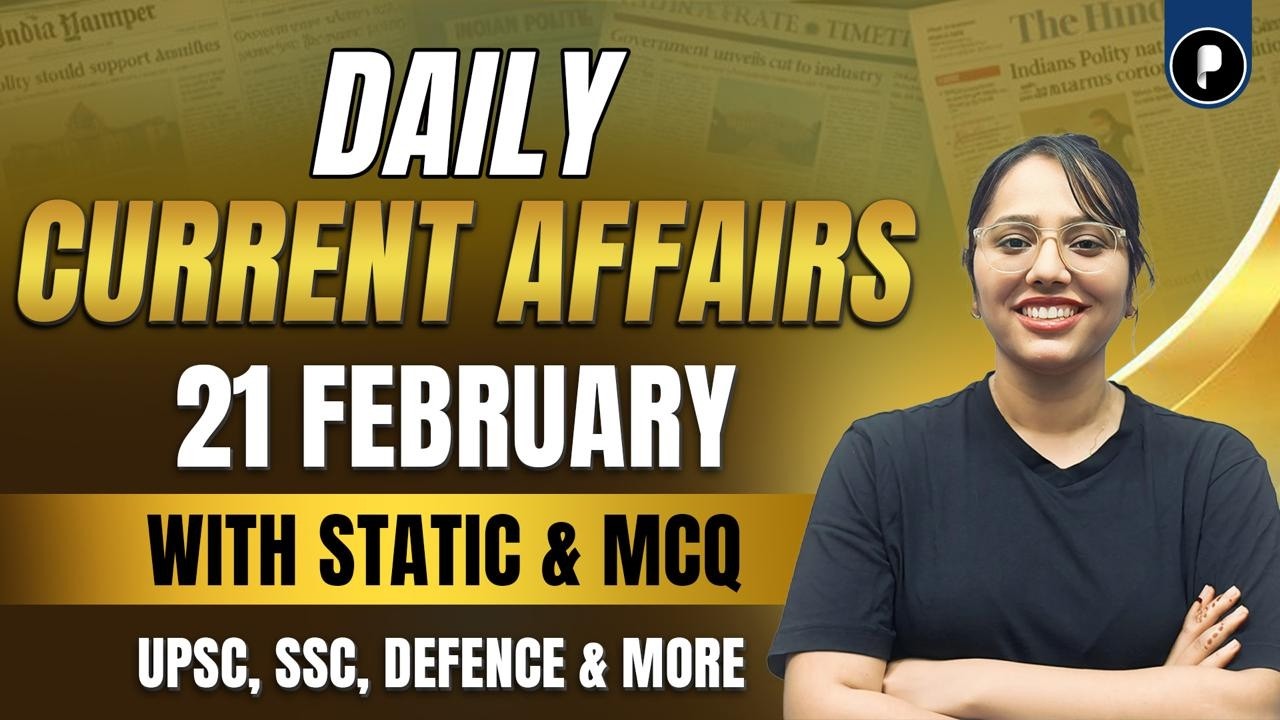 21 February Current Affairs 2026 | Daily Current Affairs | Current Affairs Today