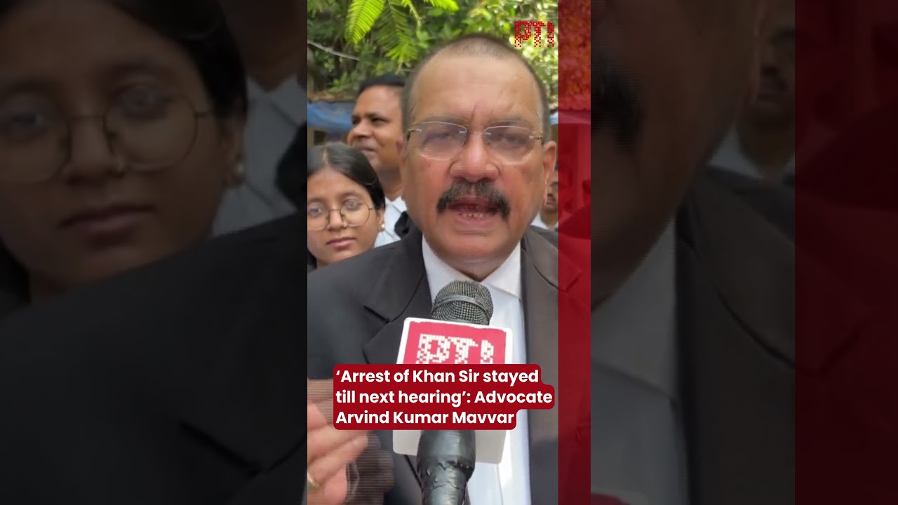 &lsquo;Arrest of Khan Sir stayed till next hearing&rsquo;: Advocate Arvind Kumar Mavvar