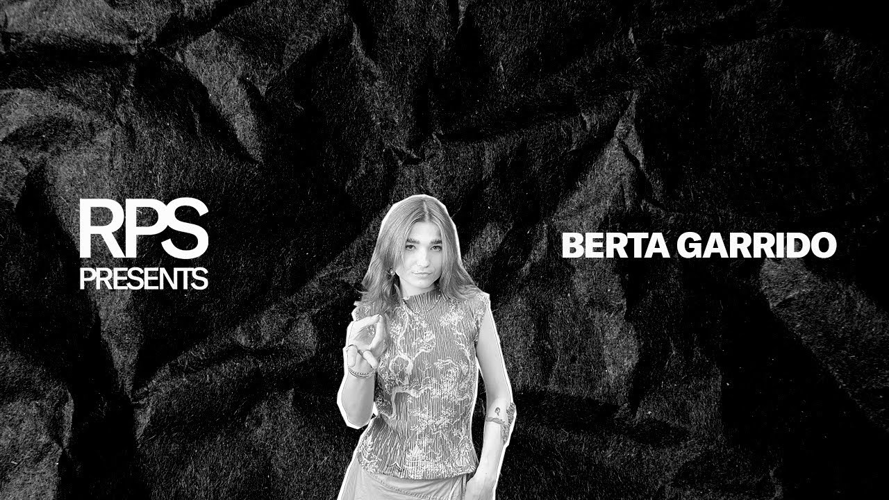 RPS PRESENTS... BERTA GARRIDO - ENTREVISTA EN DIRECTO | #RPS #RPSPresents