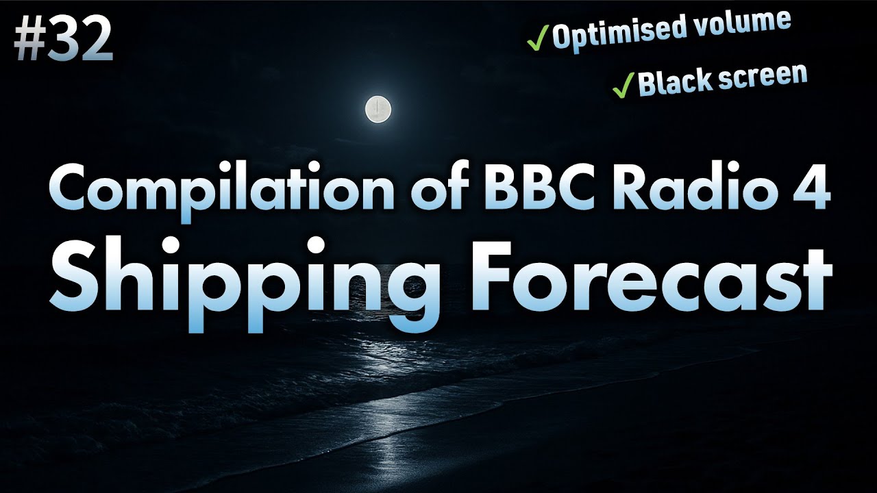 Perfect for falling asleep | 97-min compilation of Shipping forecast on BBC Radio 4