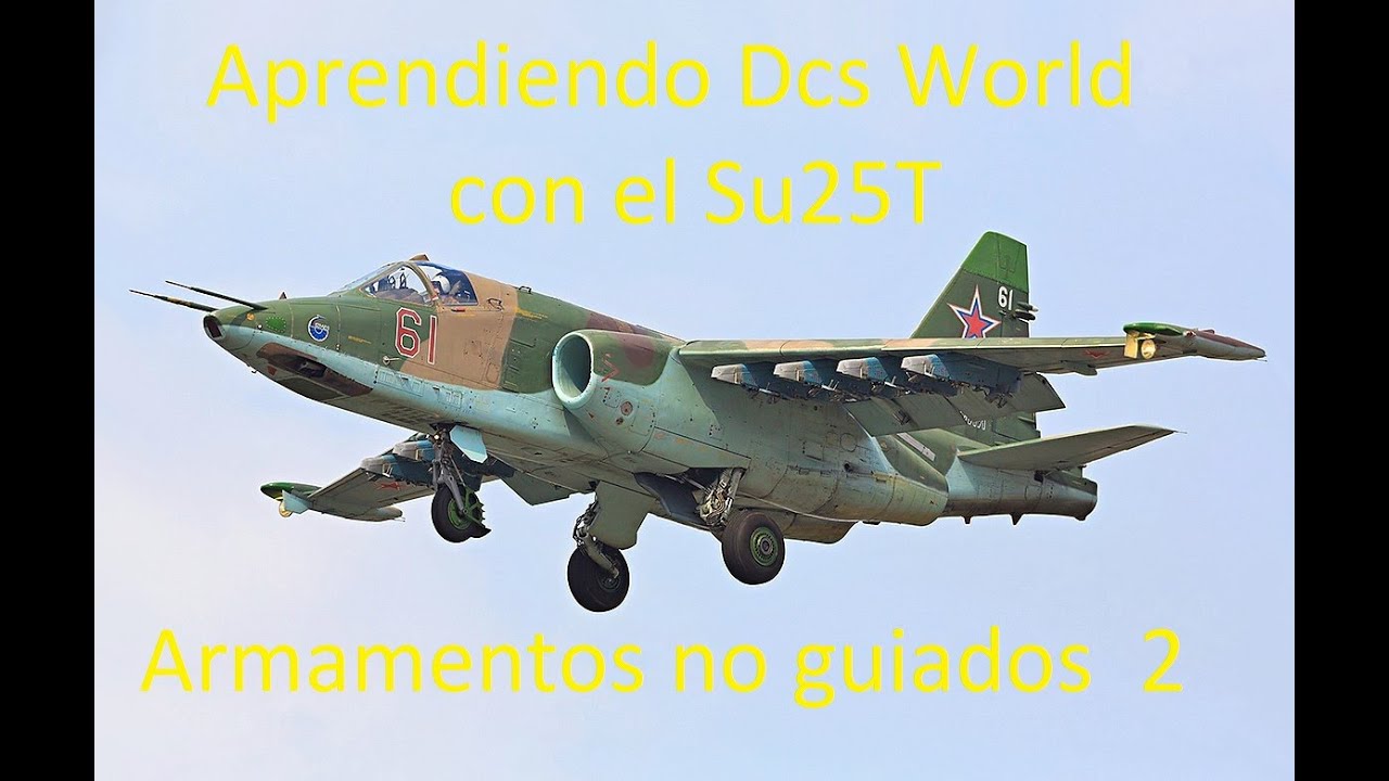 Aprendiendo Dcs World con el Su25T -  Armamentos no guiados - 5.1 (Español)