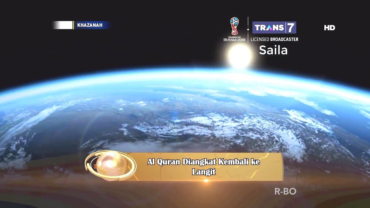 Al Qur'an Diangkat Kembali ke Langit ~ KHAZANAH Islam 13 Februari 2018