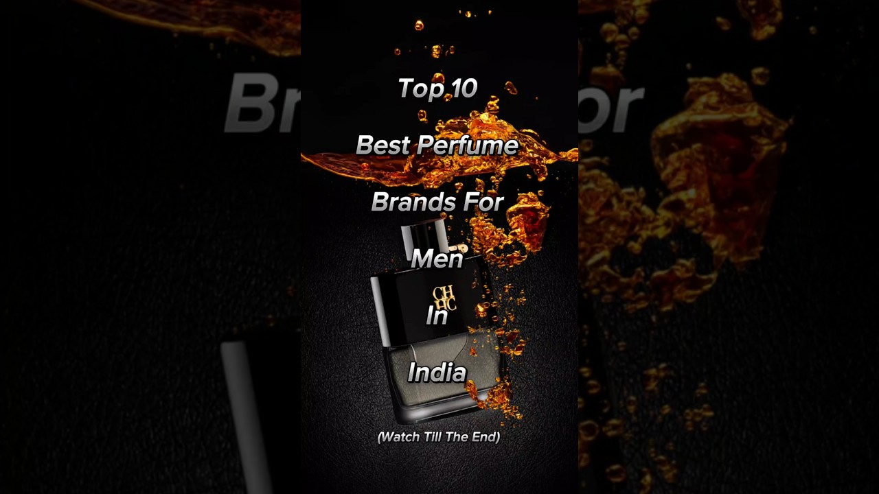 Top 10 Best Perfume Brands For Men In India 
