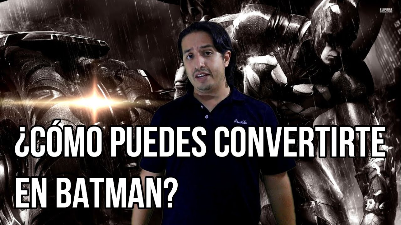 ¿Cómo puedes convertirte en Batman?