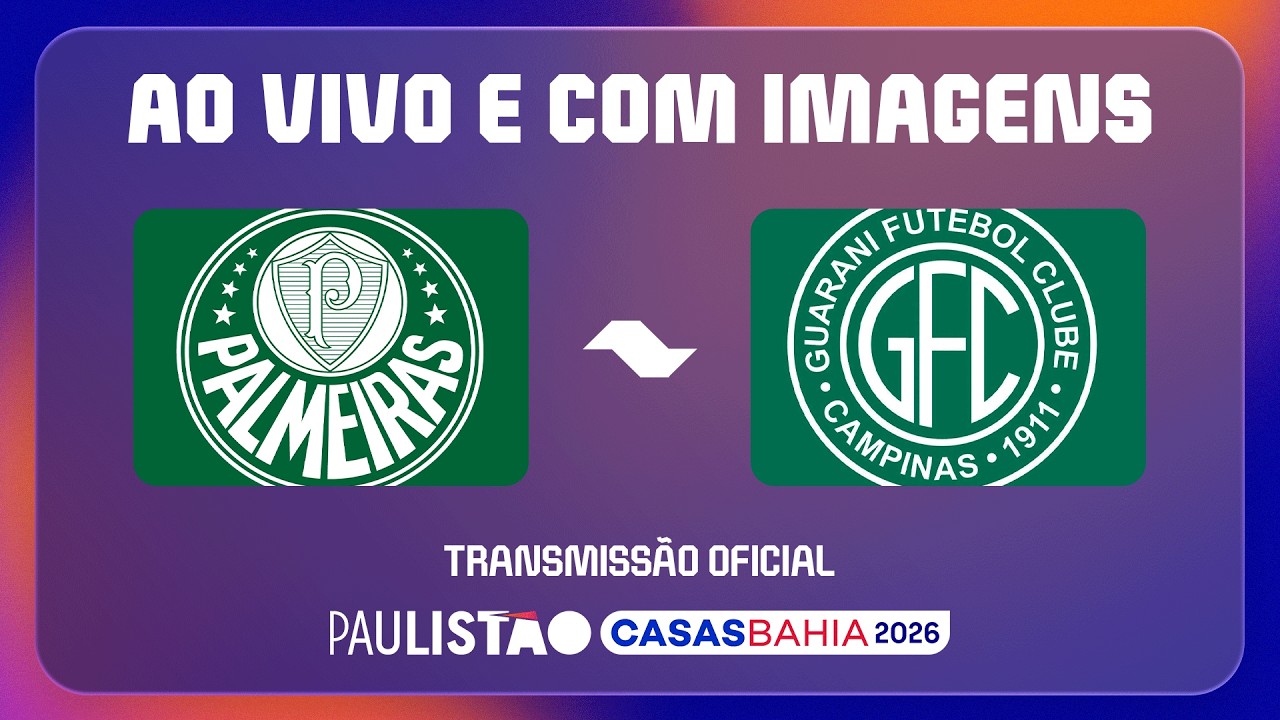 AO VIVO E COM IMAGENS (LIVE): PALMEIRAS X GUARANI  | PAULISTÃO CASAS BAHIA