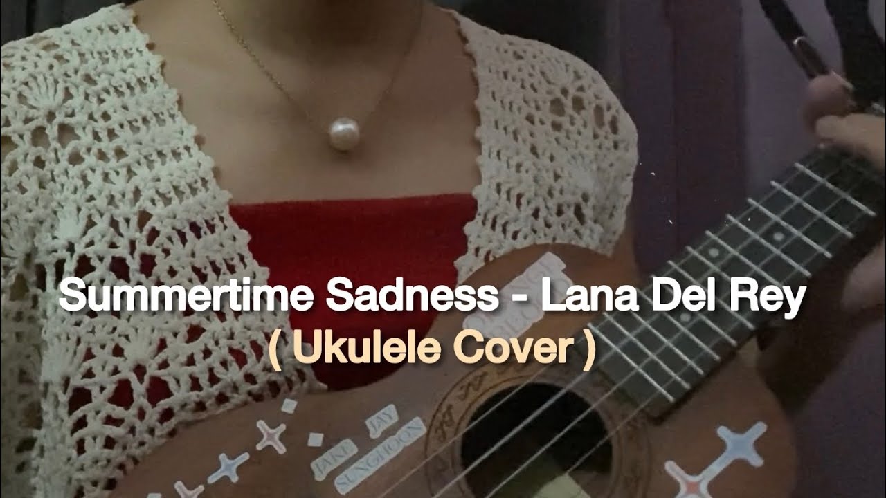 Summertime Sadness - Lana Del Rey // Ukulele Cover 🎀