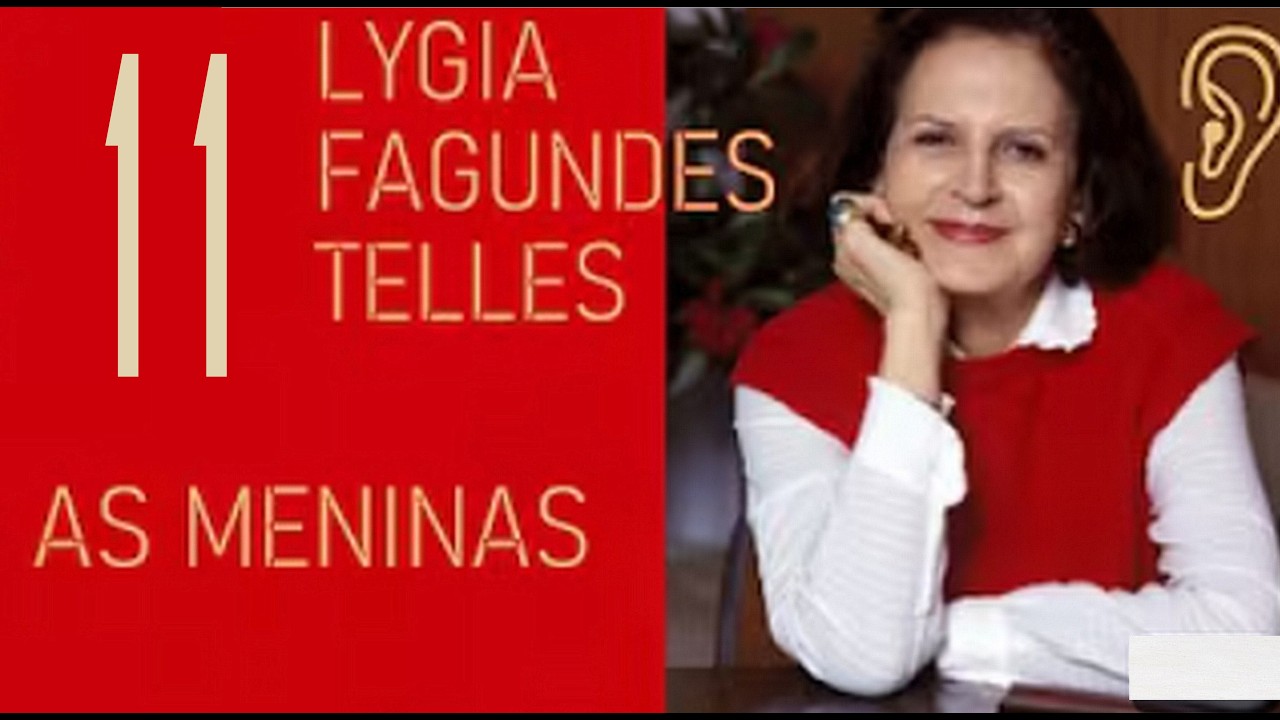 áudio livro   11   AS MENINAS....LYGIA FAGUNDES TELLES