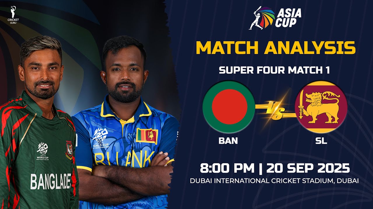 Super 4 Sri Lanka vs Bangladesh 1st Match PREVIEW | Asia Cup 2025: SL vs BAN Analysis