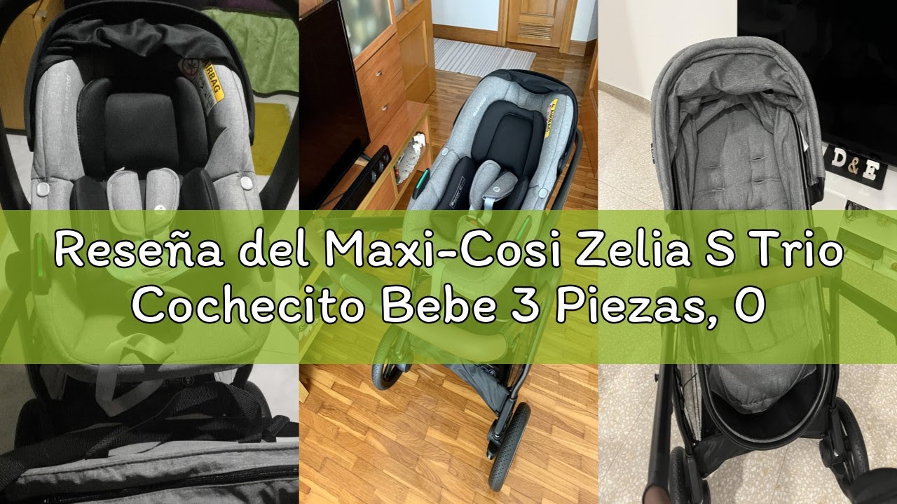 Reseña del Maxi-Cosi Zelia S Trio Cochecito Bebe 3 Piezas, 0 - 4 Años, hasta 22 kg, Plegable, Compac