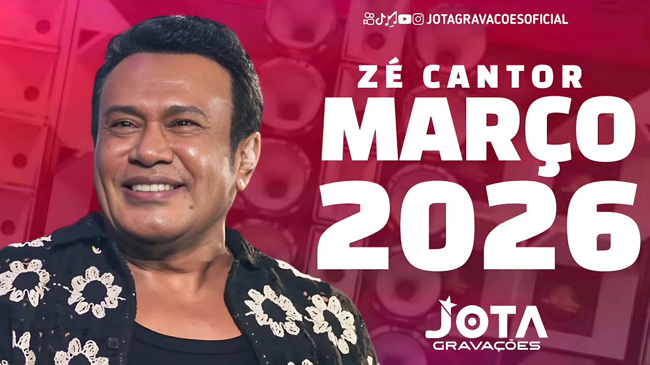ZÉ CANTOR MARÇO 2026 | AO VIVO REPERTÓRIO NOVO MARÇO 2026