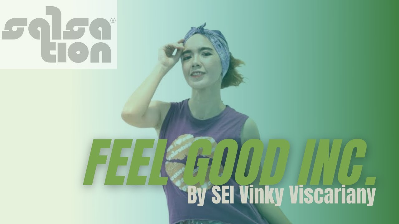 “FEEL GOOD INC.” SALSATION® Choreography by SEI Vinky Sanz Viscariany