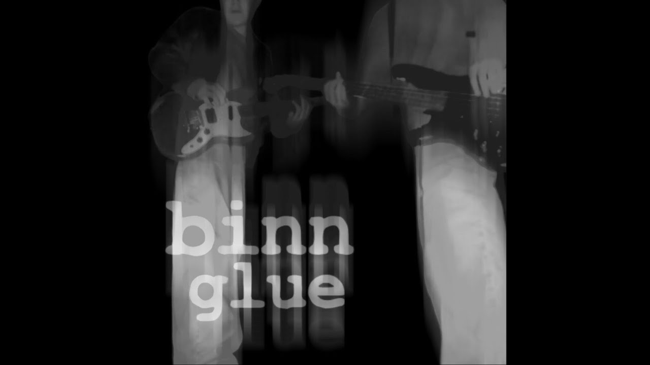 Glue - Binn (original)