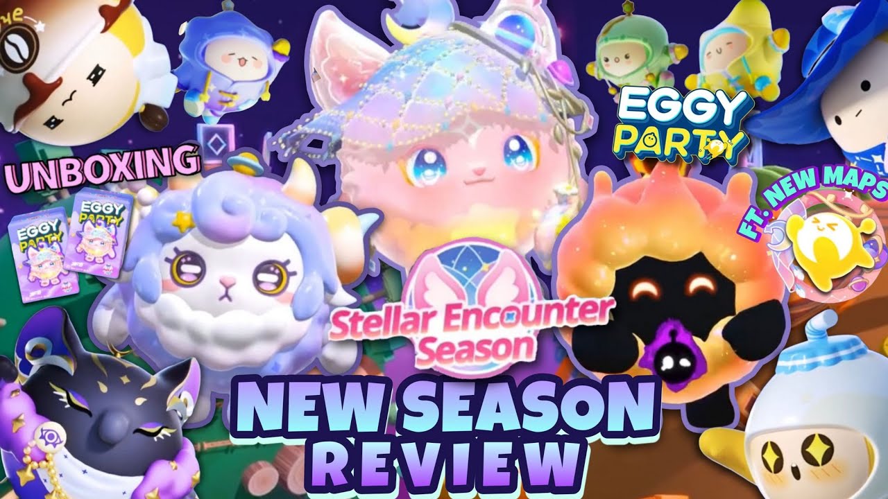 EGGY PARTY | NEW SEASON STELLAR ENCOUNTER REVIEW + UNBOXING MYSTERY BOX FT. NEW PARTY PASS AND MAPS