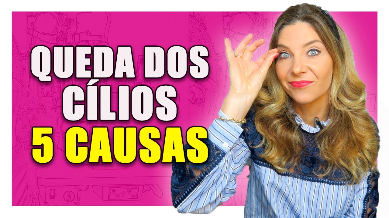 QUEDA DOS CÍLIOS - 5 CAUSAS