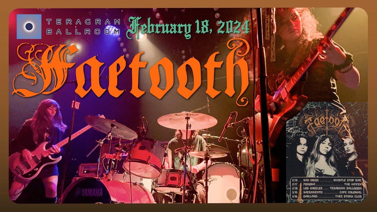 Faetooth @ Teragram Ballroom Los Angeles CA 02-18-2024 Full Set