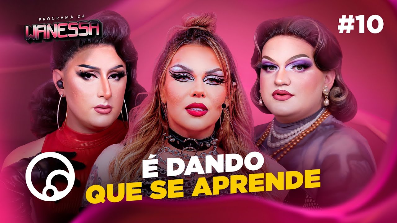 PROGRAMA DA WANESSA: EAD DE TABUS SEXUAIS com @DRAGBOX - T1E10 | DiaTV
