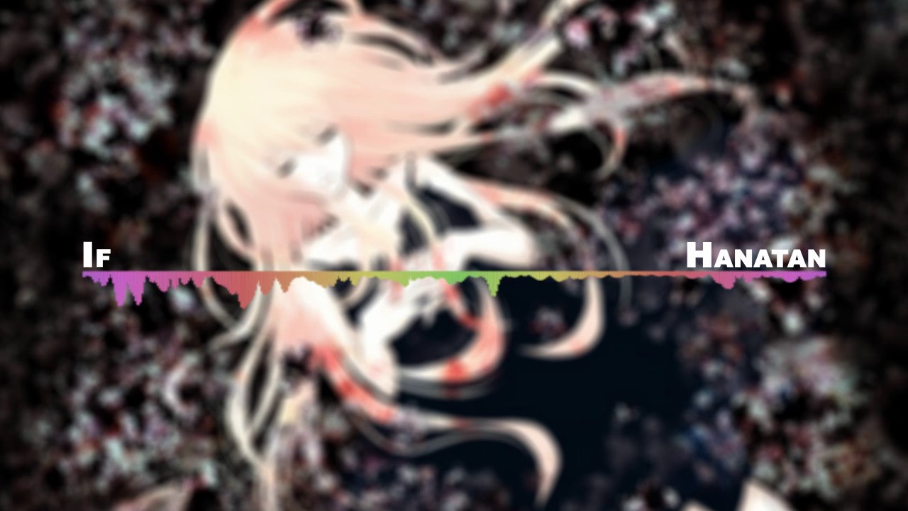 Hanatan - If