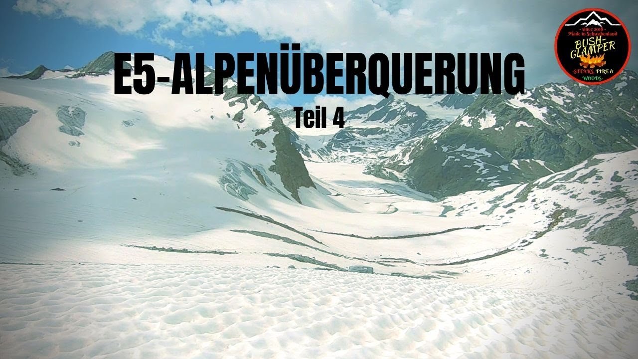 E5 Alpenüberquerung - TEIL 4