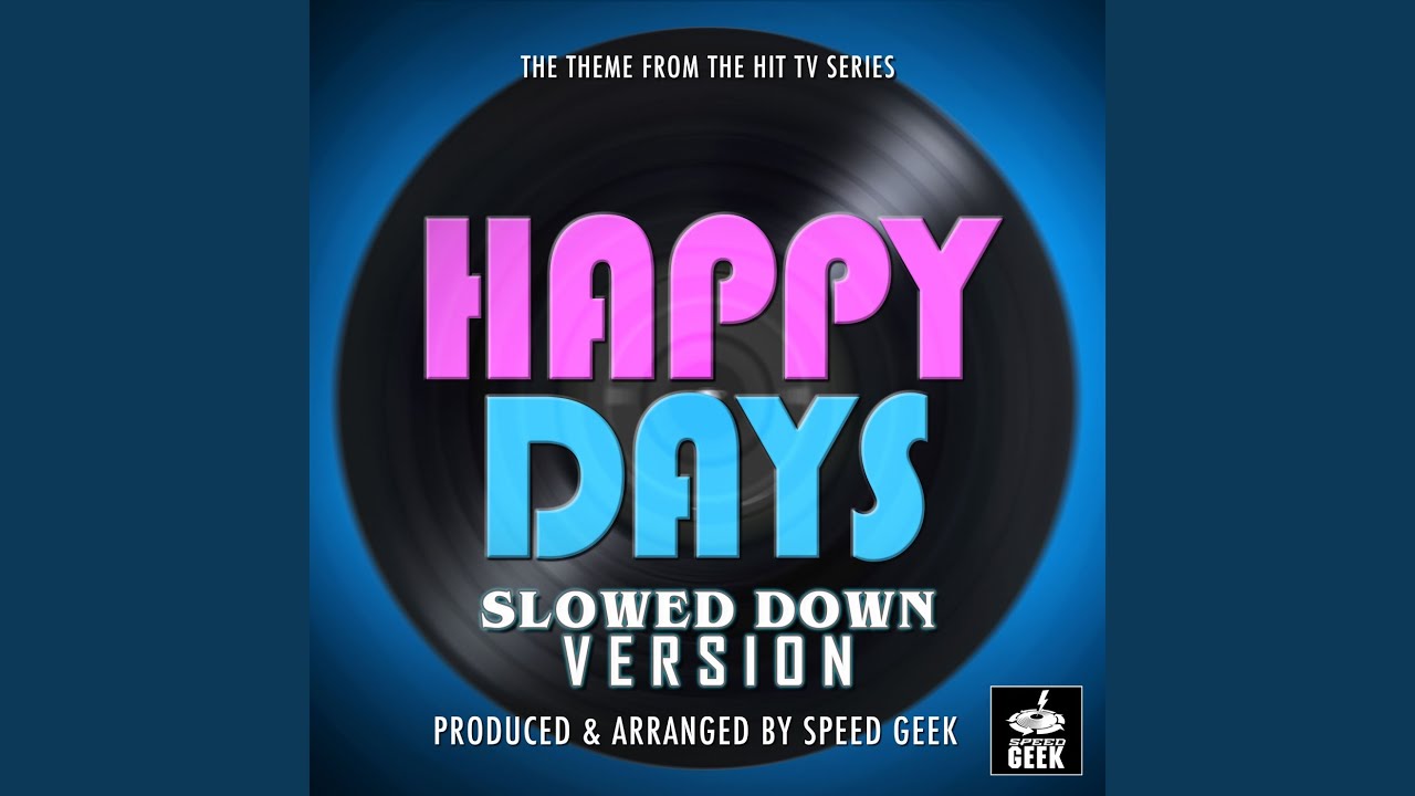 Happy Days Main Theme (From "Happy Days") (Slowed Down)