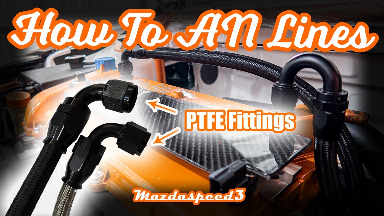 How to AN Line/Fittings your Mazdaspeed3 - PTFE Fittings and Lines for WhiteZilla (Episode 51)