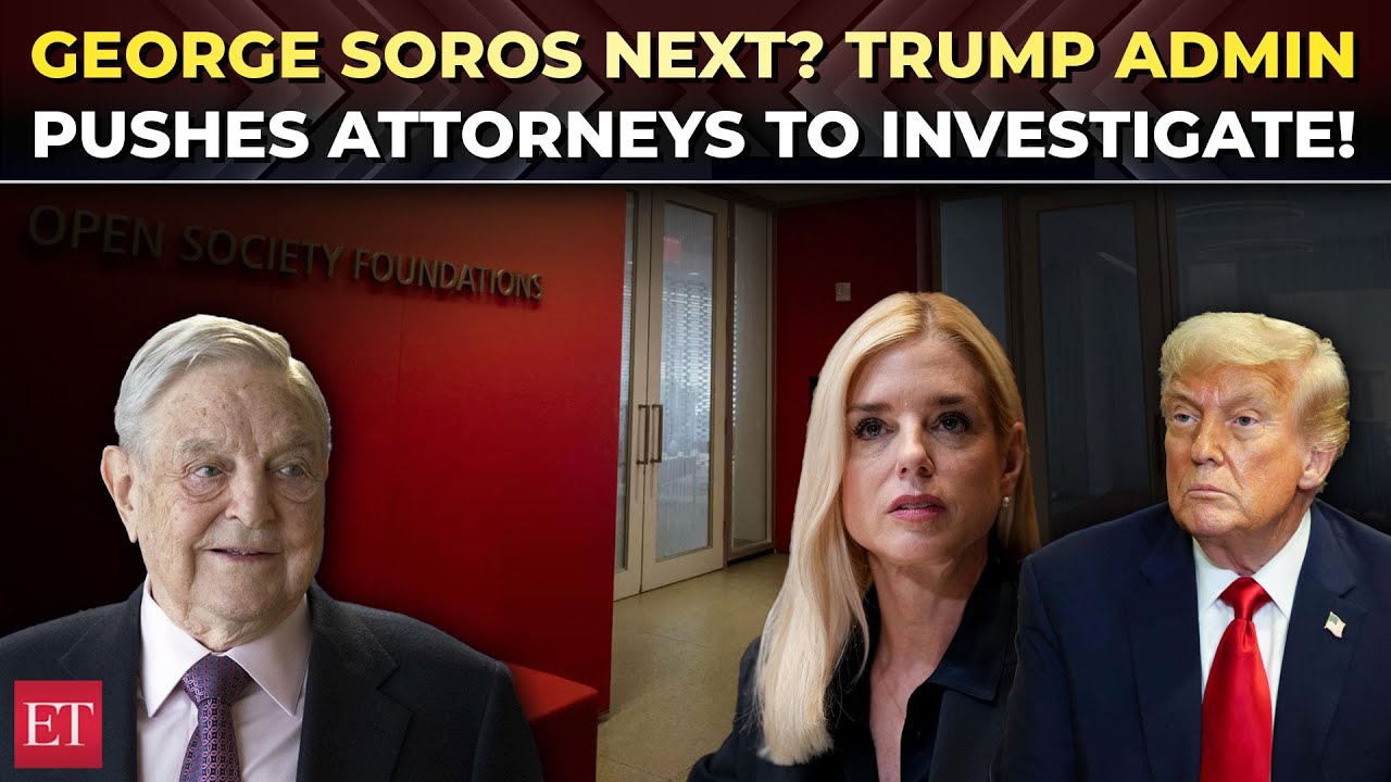 George Soros in trouble? DOJ pushes prosecutors to investigate Open Society Foundations