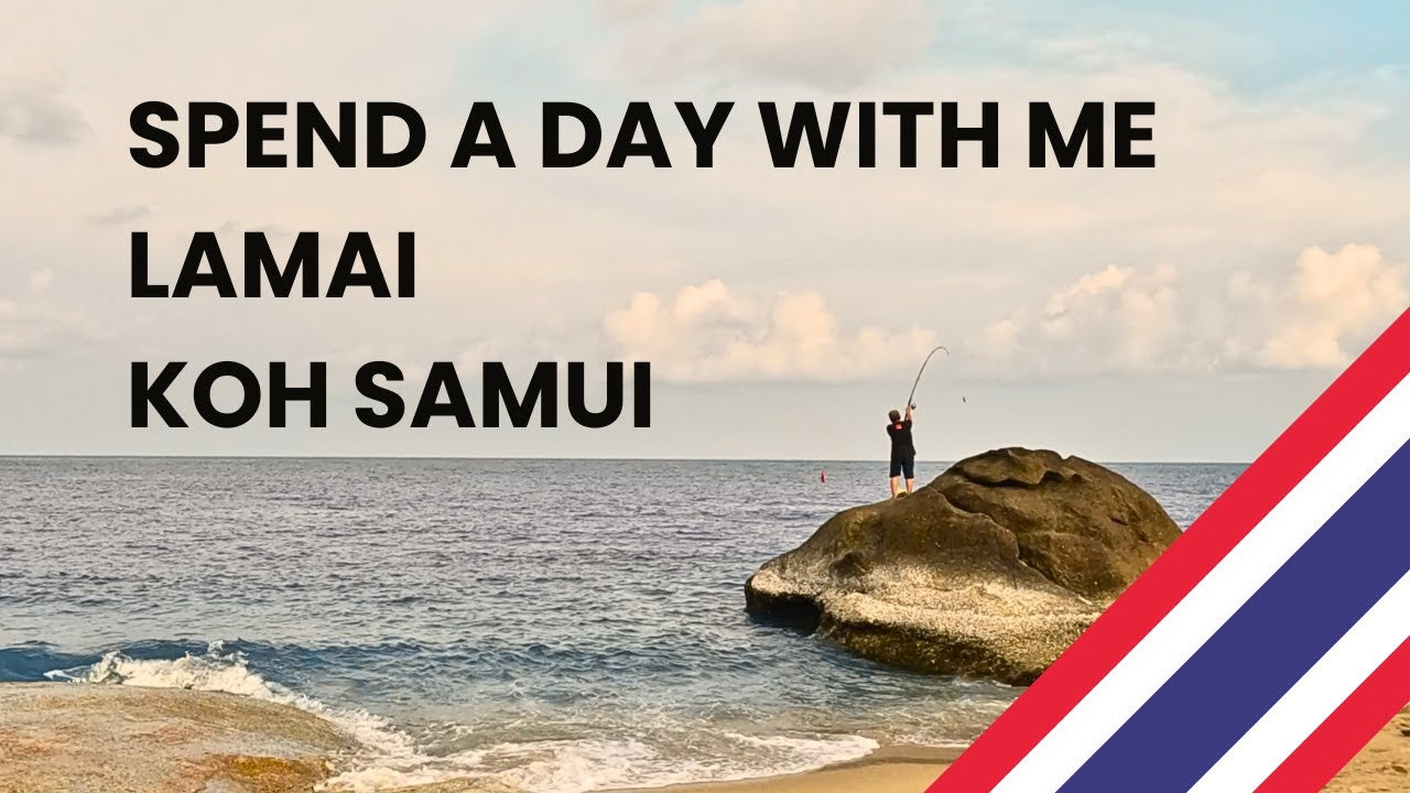 Day In The Life | Lamai | Koh Samui | 🇹🇭