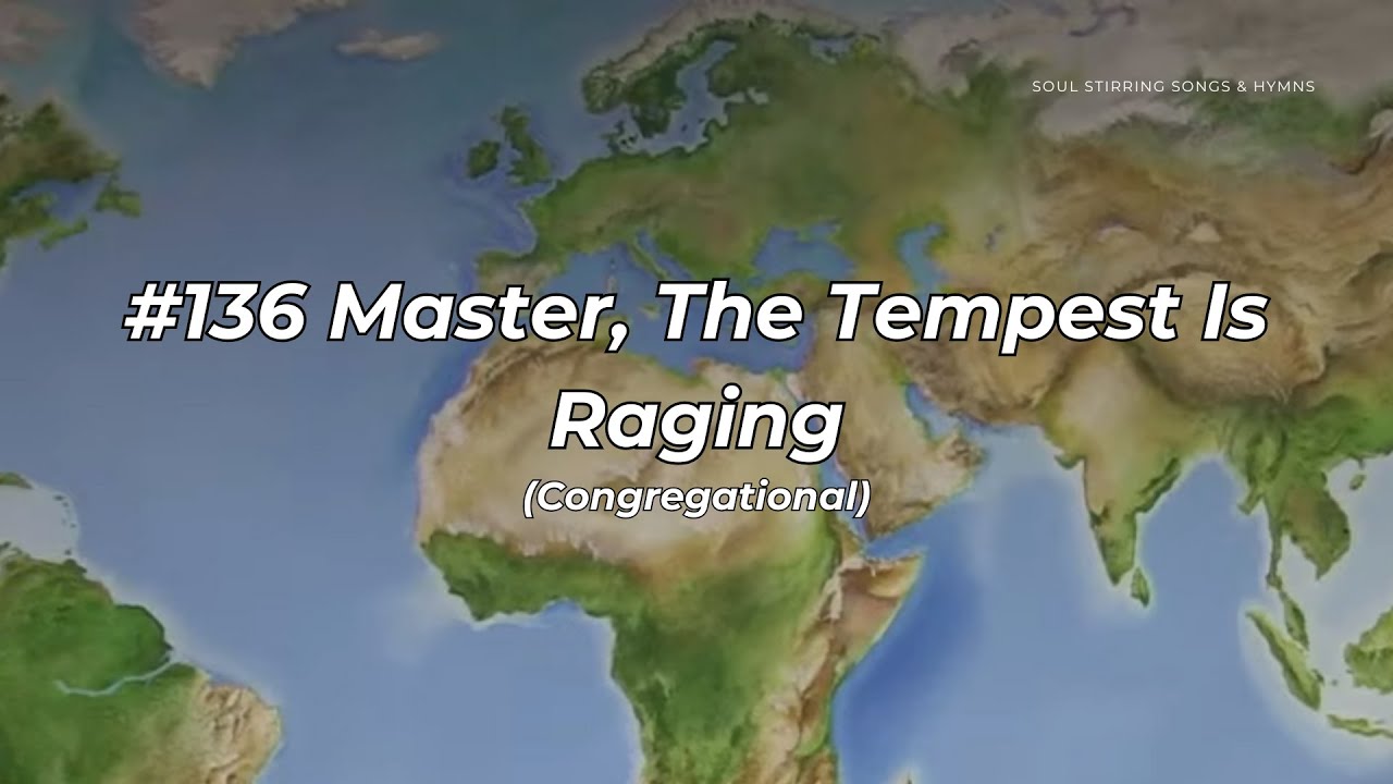 #136 Master, The Tempest Is Raging Congregational (FWBC)