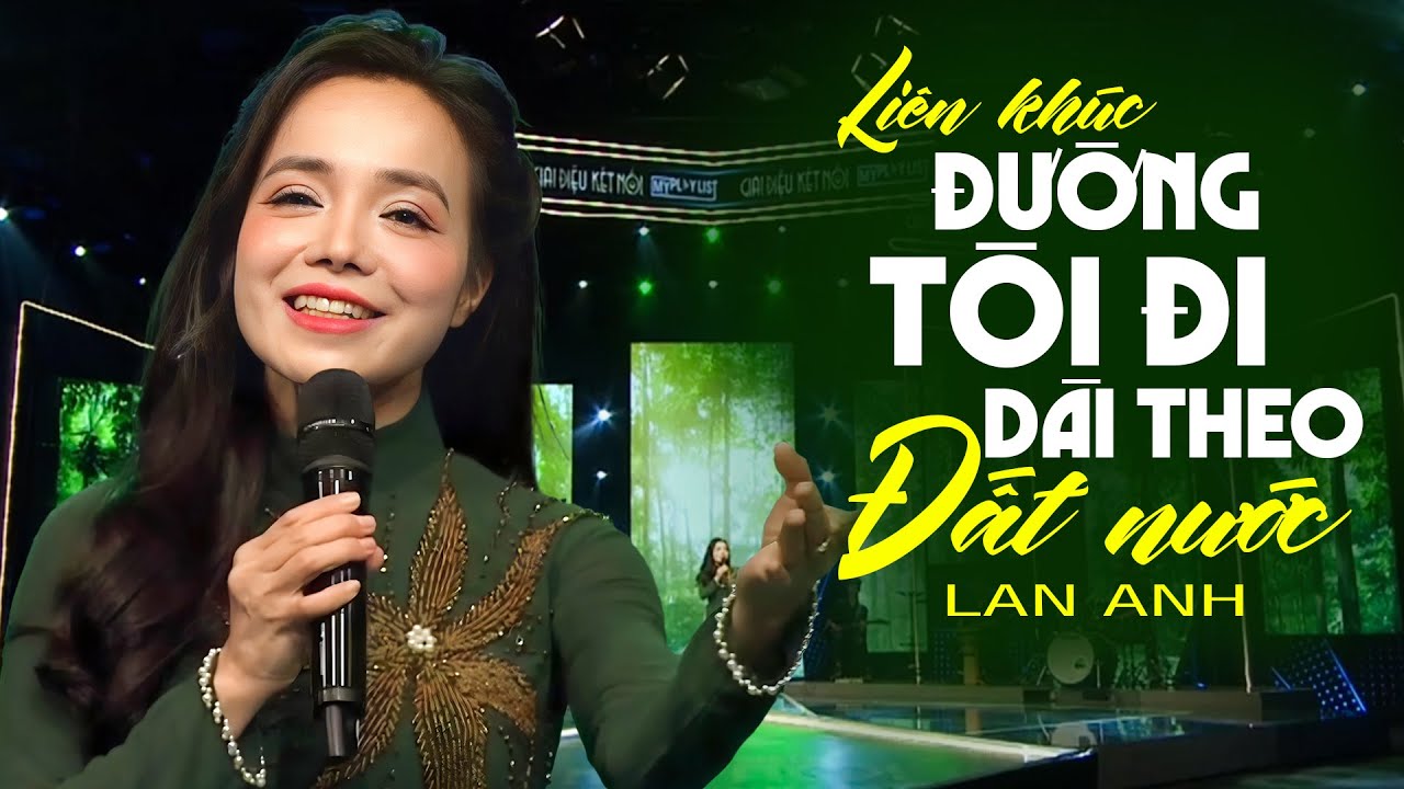 Liên Khúc Đường Tôi Đi Dài Theo Đất Nước, Bài Ca Thống Nhất | NSƯT LAN ANH | Nhạc Cách Mạng Hay Nhất
