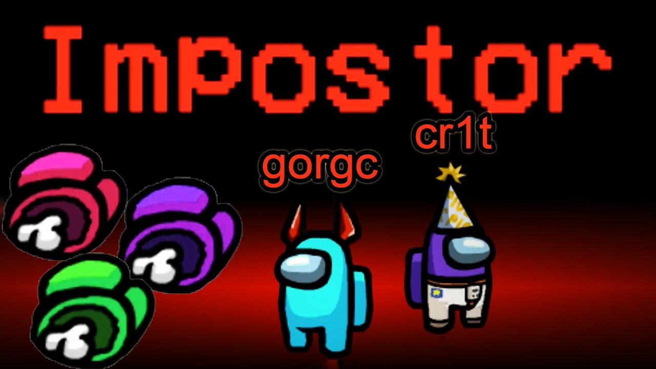 Gorgc and Cr1t 900 IQ Impostor Duo