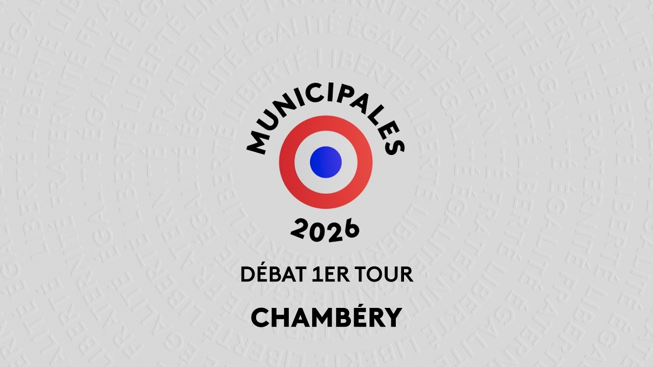 Municipales 2026 - débat 1er tour : Chambéry (Savoie)