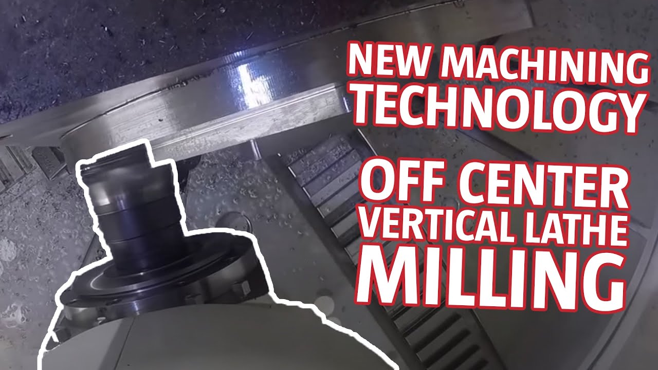 New Machining Technology - Off Center Milling with Vertical Lathe Y Axis Attachment