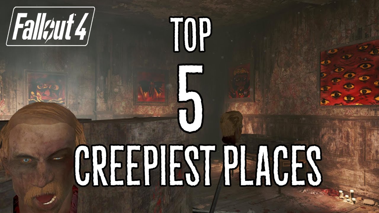 Top 5 Creepiest Places - Fallout 4
