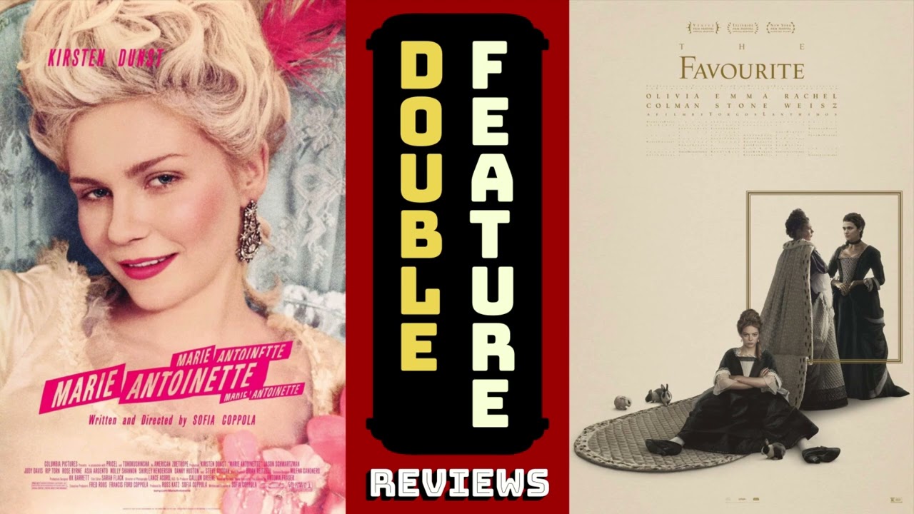 Marie Antoinette / The Favourite | Double Feature Reviews