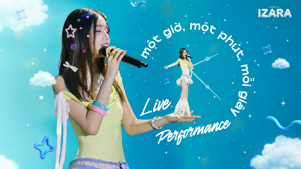 IZARA THI&Ecirc;N NGA - một giờ, một ph&uacute;t, mỗi gi&acirc;y | Live Performance
