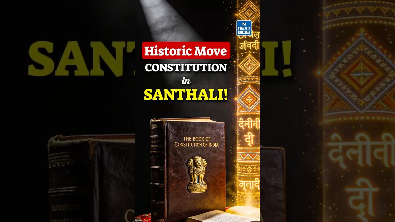 Constitution Of India Released In Santhali | Linguistic Inclusion Explained | NEXT IAS