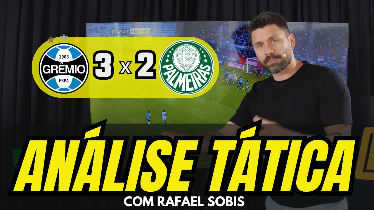 RAFAEL SOBIS FAZ ANÁLISE TÁTICA DE GREMIO 3 X 2 PALMEIRAS, PELO BRASILEIRÃO 2025