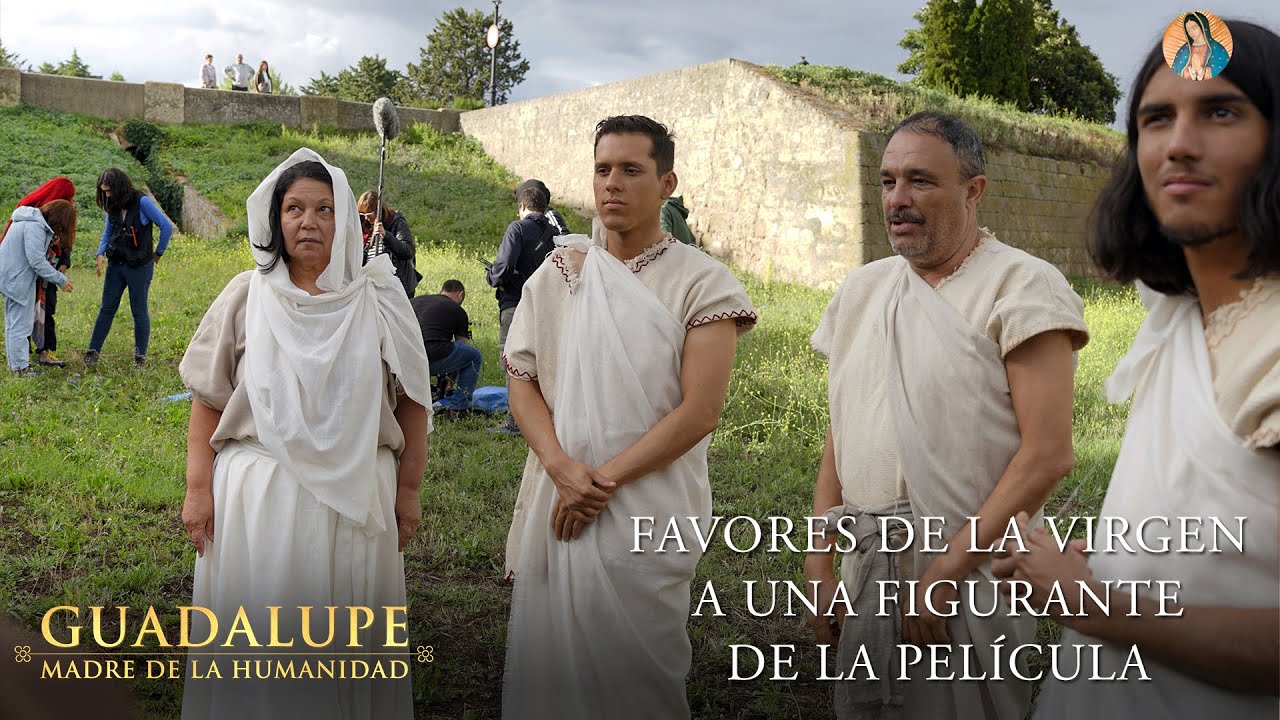 FAVORES de la Virgen a una figurante de GUADALUPE: MADRE DE LA HUMANIDAD