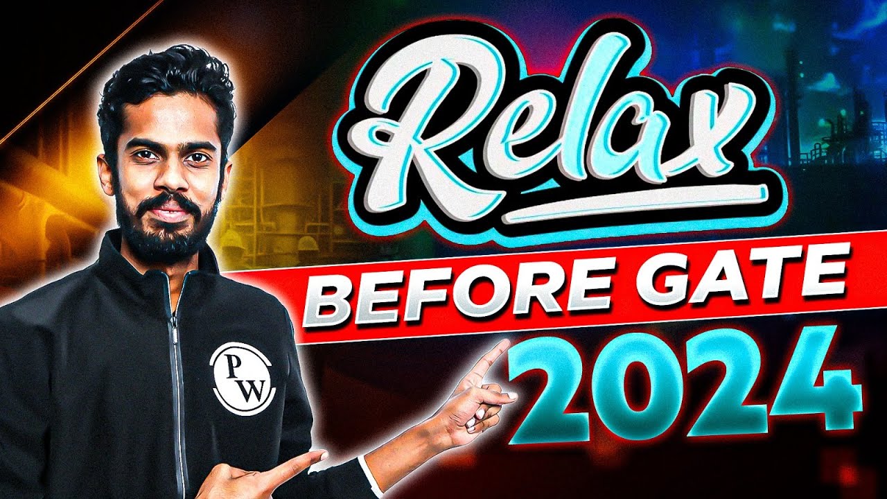 Just Relax Before GATE 2024 | GATE Exam Preparation Tips