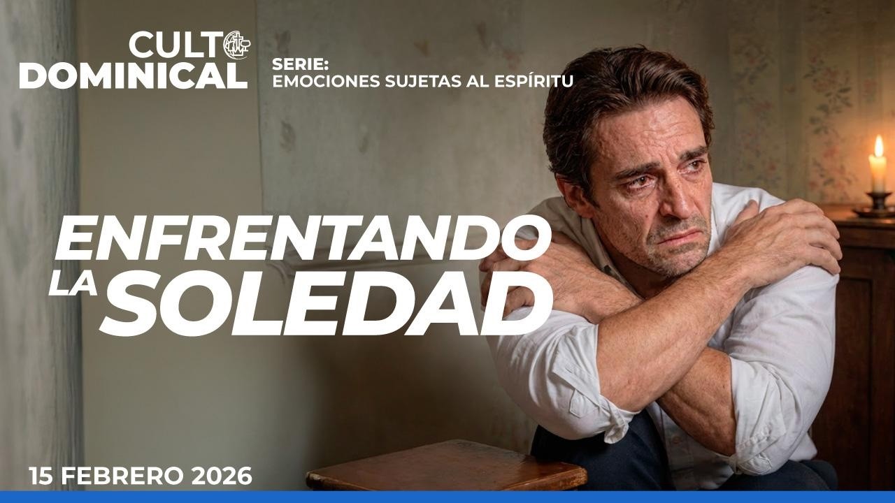 Tema: Enfrentando la soledad - Segundo culto de adoración