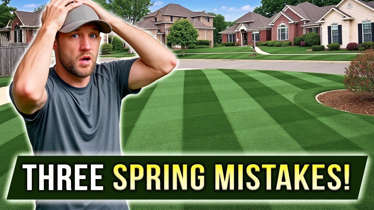 3 Things NOT TO DO this Spring with your LAWN!
