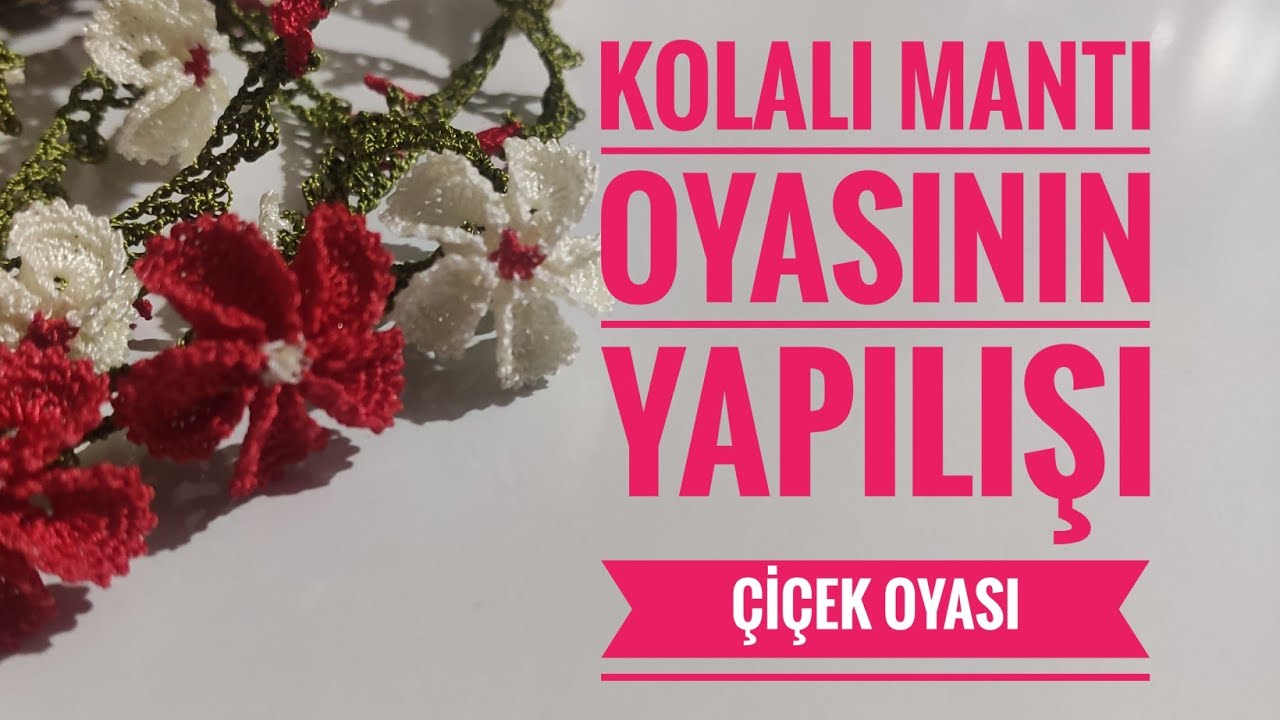 KOLALI ÇİÇEK OYASI | MANTI OYASININ YAPILIŞI | ÇİÇEK OYASI NASIL YAPILIR? |