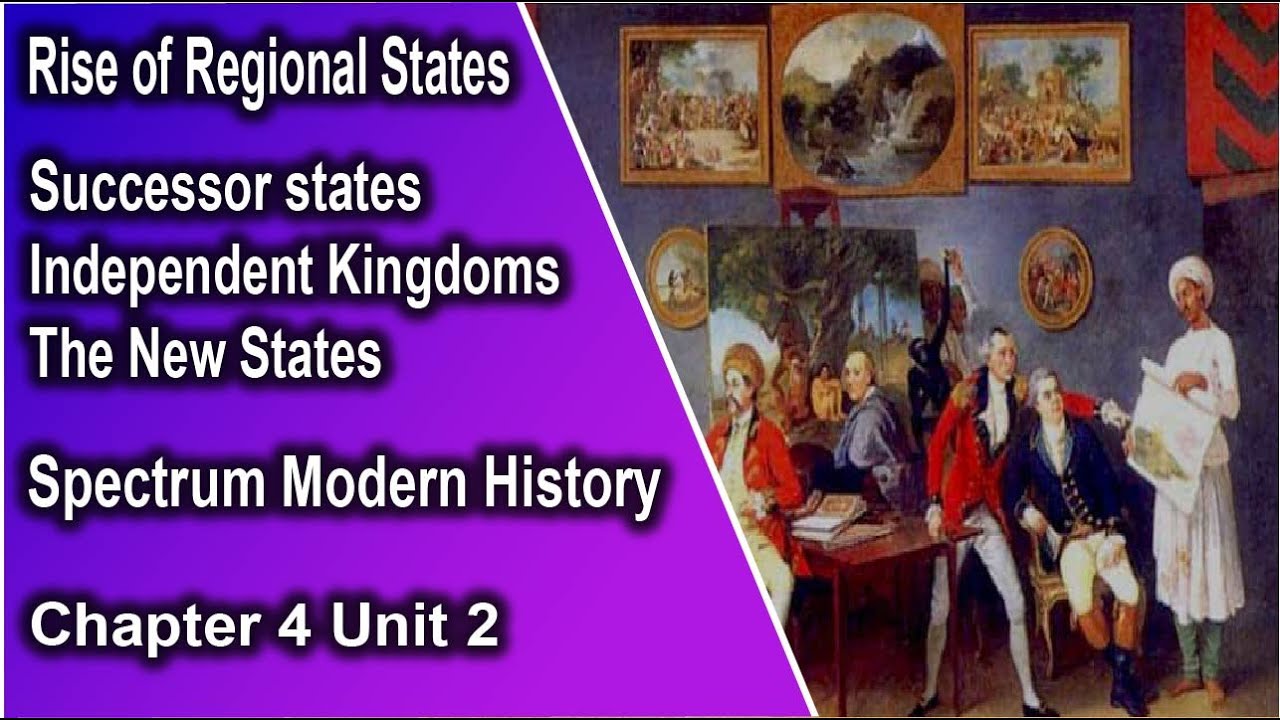 Rise of Regional States | Spectrum Modern History Chapter 4 | UPSC