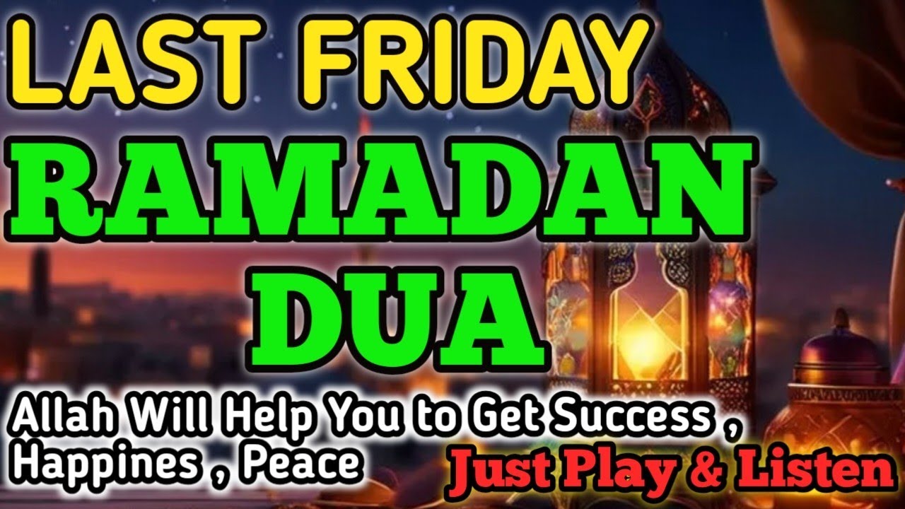 Last Friday Of Ramadan Dua 🤲 Better Than 1000 Month | Forgiveness, Rizq and Barakah
