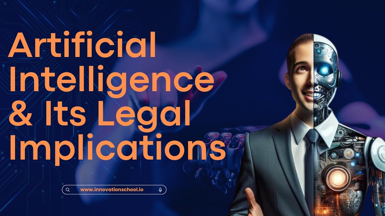 Artificial Intelligence & Its Legal implications