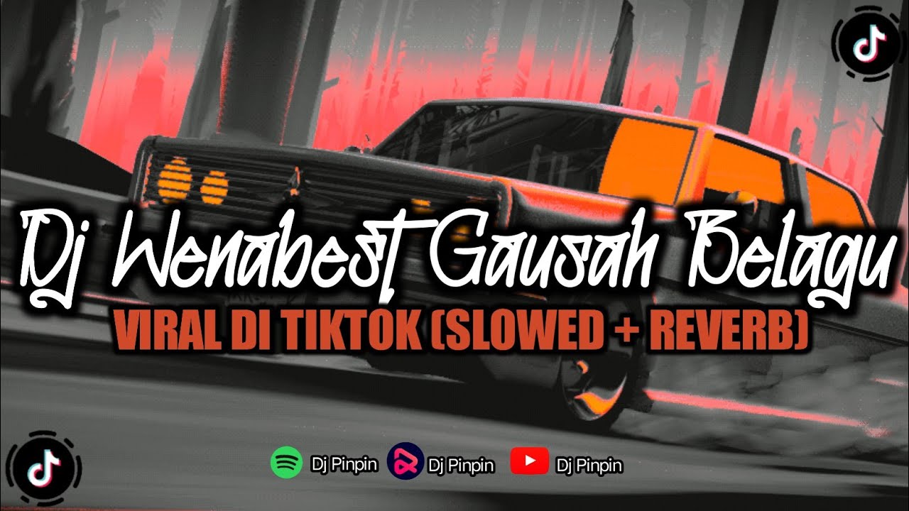 DJ WENABEST GAUSAH BELAGU MASHUP YANG VIRAL DI TIKTOK BY XPINN RMX (SLOWED&REVERB) 🎧