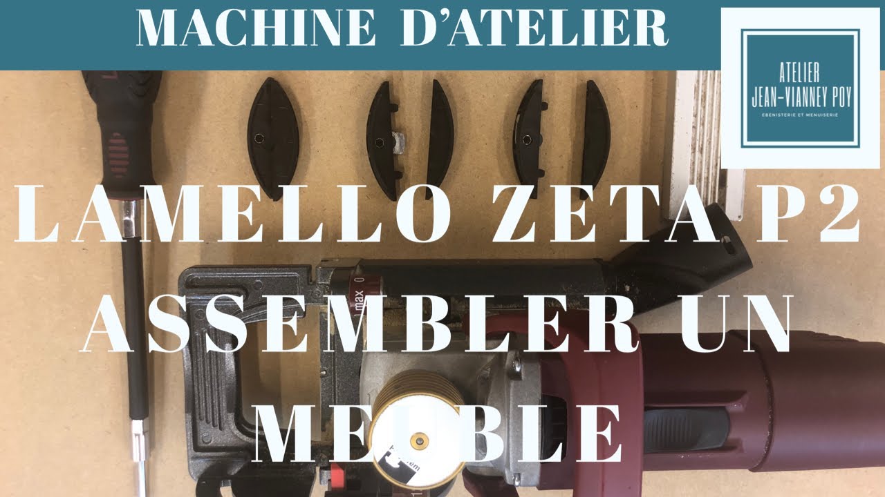 MACHINE D’ATELIER : LAMELLO ZETA P2/ comment assembler des meubles